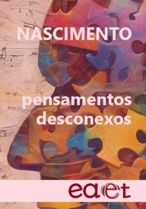 Pensamentos Desconexos — Nascimento